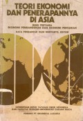 Teori Ekonomi dan Penerapannya DI Asia : Buku Pertama Ekonomi Pembangunan dan Ekonomi Pertanian