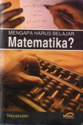 Mengapa harus belajar Matematika ?