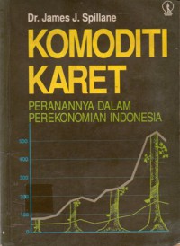 Komoditi Karet : Peranannya Dalam Perekonomian Indonesia, Cet 1
