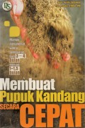 Membuat Pupuk Kandang Secara Cepat, Cet.2