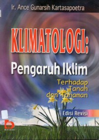 Klimatologi : Pengaruh Iklim Terhadap Tanah dan Tanaman, Ed.Rev, Cet.3