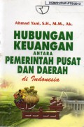 Hubungan Keuangan Antara Pemerintah Pusat Dan Daerah Di Indonesia, Ed.1, Cet.2