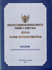 Peraturan Pemerintah Republik Indonesia Nomor 71 Tahun  tentang Standar Akuntansi Pemerintah, Cet.1