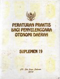 Peraturan Praktis Bagi Penyelenggara Otonomi Daerah : Suplemen 19, Cet.1