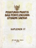 Peraturan Praktis Bagi Penyelenggara Otonomi Daerah : Suplemen 17, Cet.1