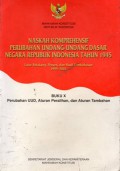 Naskah Komprehensif Perubahan Undang-Undang Dasar Negara Republik Indonesia Tahun 1945 : Latar Belakang, Proses dan Hasil Pembahasan 1999 - 2002 : BUKU X : Perubahan UUD, Aturan Peralihan, dan Aturan Tambahan, Cet.1