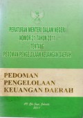 Peraturan Menteri Dalam Negeri Nomor 21 Tahun 2011 Tentang Pedoman Pengelolaan Keuangan Daerah, Cet.1