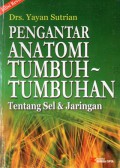 Pengantar Anatomi Tumbuh-Tumbuhan : Tentang Sel dan Jaringan, Ed.Rev, Cet.2