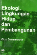 Ekologi, Lingkungan Hidup Dan Pembangunan, Ed.1, Cet.7