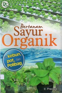 Bertanam Sayur Organik, Cet.2