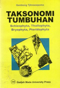 Taksonomi Tumbuhan : Schizophyta, Tahllophyta, Bryophyta, Pteridophyta, Cet.8