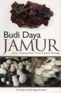Budi Daya Jamur : Jamur Kuping, Jamur Tiram, dan Jamur Merang, Cet.4