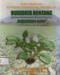 Buku Panduan Standar Operasional Prosedur Budidaya Kentang Solanum Tuberosum L Varietas Granola Kabupaten Karo