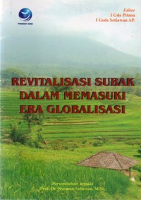 Revitalisasi Subak dalam Memasuki Era Globalisasi