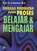 Berbagai pendekatan dalam proses belajar & mengajar