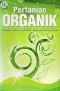 Pertanian Organik: Solusi Hidup Harmoni Dan Berkelanjutan, Cet.1