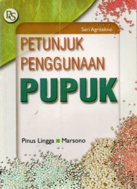 Petunjuk Penggunaan Pupuk, Cet.27