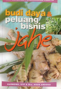 Budi Daya & Peluang Bisnis Jahe : Kiat Mengatasi Permasalahan Praktis, Ed.1, Cet.5