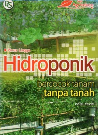 Hidroponik : Bercocok Tanam Tanpa Tanah, Ed.Revisi, Cet 28