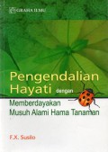 Pengendalian Hayati Dengan Memberdayakan Musuh Alami Hama Tanaman, Ed.1