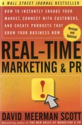 Real-Time Marketing & PR : How o Instantly Engage Your Market, Connect With Customers, And Create Products That Grow Your Business Now, Revised and Updated