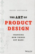The Art Of Product Design : Changing How Things Get Made