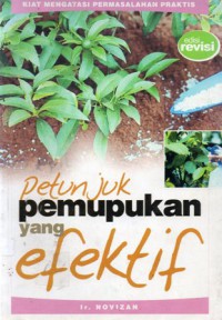 Petunjuk Pemupukan yang Efektif : Kiat Mengatasi Permasalahan Praktis, Cet.7