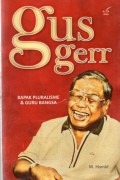 Gus Gerr : Bapak Pluralisme & Guru Bangsa