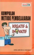 Kumpulan Metode Pembelajaran Kreatif & Inovatif, cet.1