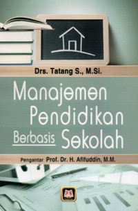 Manajemen Pendidikan Berbasis Sekolah, Cet.1