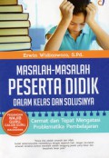 Masalah-Masalah Peserta Didik Dalam Kelas dan Solusinya: Cermat dan Tepat Mengatasi Problematika Pembelajaran