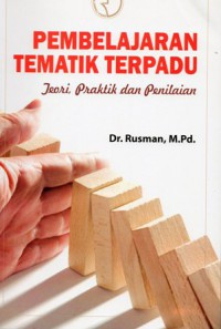 Pembelajaran Tematik Terpadu : Teori, Praktik Dan Penilaian, Cet.2