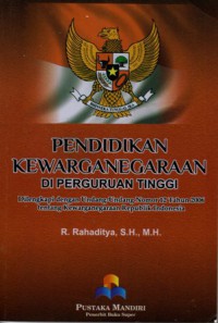 Pendidikan Kewarganegaraan di Perguruan Tinggi: Dilengkapi dengan Undang-undang Nomor 12 Tahun 2006 tentang Kewarganegaraan Republik Indonesia
