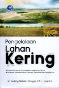 Pengelolaan Lahan Kering: Potensi, Fungsi dan Permasalahan pada Lahan Kering, Penyebab Degradasi Lahan, Dampak, Rehabilitasi dan Kebijakannya