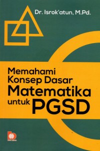 Memahami Konsep Dasar Matematika untuk PGSD