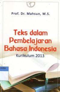 Teks dalam Pembelajaran Bahasa Indonesia Kurikulum 2013
