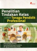 Penelitian Tindakan Kelas Untuk Tenaga Pendidik Profesional