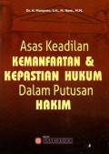 Asas Keadilan Kemafaatan & Kepastian Hukum Dalam Putusan Hakim