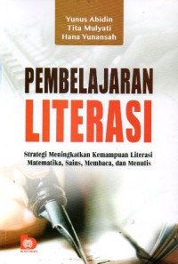 Pembelajaran Literasi : Strategi Menigkatkan Kemampuan Lierasi Matematika, Sains, Membaca, dan Menulis