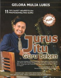 Jurus Jitu Guru Beken : 11 Tips Smart Mempertajam Profesionalitas Guru