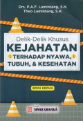 Delik-delik Kasus Kejahatan Terhadap Nyawa, Tubuh, & Kesehatan, Ed.2, Cet.3