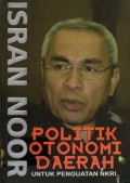 Politik Otonomi Daerah Untuk Penguatan NKRI