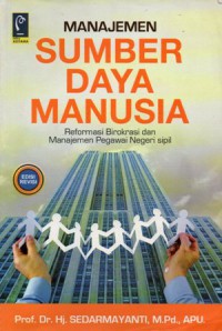 Manajemen Sumber Daya Manusia : Reformasi Birokrasi Dan Manajemen Pegawai Negeri Sipil, Cet.9