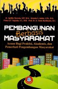 Pembangunan berbasis masyarakat : acuan bagi praktisi, akademisi, dan pemerhati pembangunan masyarakat