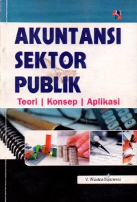 Akuntansi Sektor Publik : Teori, Konsep, Aplikasi