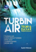 Turbin Air - Teori Dan Dasar Perencanaan, Ed.1