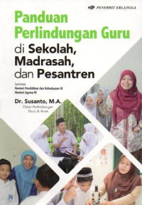 Panduan Perlindungan Guru : Di sekolah, Madrasah dan Pesantren