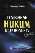 Penegakan Hukum di Indonesia, cet.1