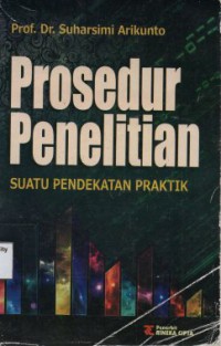 Prosedur Penelitian : Suatu Pendekatan Praktik, Ed.Rev, Cet.14